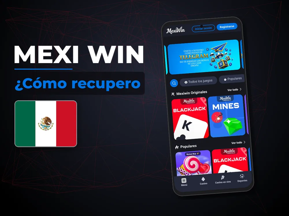 Mexi Win - ¿Cómo recupero